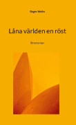 Låna världen en röst : Brevroman