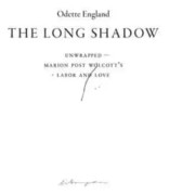 The Long Shadow (Unwrapped ~ Marion Post Wolcott’s Labor and Love) (häftad, eng)