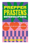 Prepperprästens beredskapsbok : så överlever du, gör gott & sprider hopp