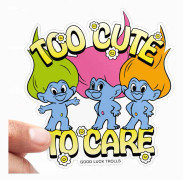 Too Cute To Care Sticker