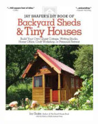 Jay Shafer's DIY Book of Backyard Sheds & Tiny Houses