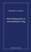 Om Bekämpandet Av Antisemitismen Idag - Ett Föredrag