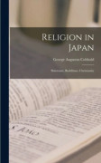 Religion in Japan; Shintoism, Buddhism, Christianity (inbunden, eng)
