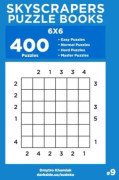 Skyscrapers Puzzle Books - 400 Easy to Master Puzzles 6x6 (Volume 9) (häftad, eng)