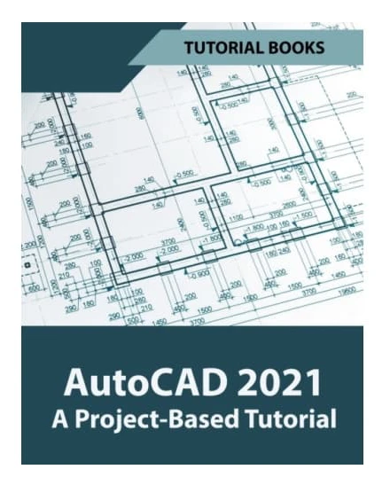 AutoCAD 2021 A Project Based Tutorial (häftad, eng)