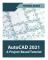 AutoCAD 2021 A Project Based Tutorial (häftad, eng)