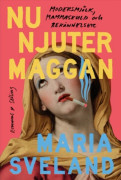 Nu Njuter Maggan - Modersmjölk, Mammaskuld Och Bekännelser