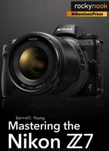Mastering the Nikon Z7