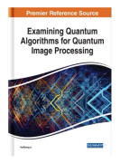 Examining Quantum Algorithms for Quantum Image Processing (inbunden, eng)