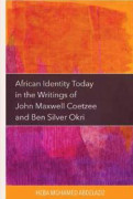 African Identity Today in the Writings of John Maxwell Coetzee and Ben Silver Okri