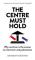 The Centre Must Hold
