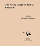 The Archaeology of Tribal Societies