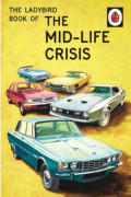 The Ladybird Book of the Mid-Life Crisis