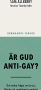Är Gud anti-gay? : och andra frågor om Jesus, Bibeln och samkönad sexualitet