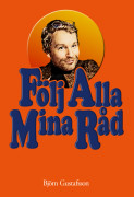 Följ Alla Mina Råd