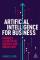Artificial Intelligence for Business