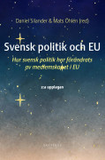 Svensk Politik Och Eu - Hur Svensk Politik Har Förändrats Av Medlemskapet I Eu