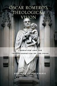 Óscar Romero's Theological Vision