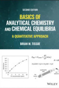 Basics of Analytical Chemistry and Chemical Equilibria - A Quantitative Approach, Second Edition
