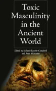 Toxic Masculinity in the Ancient World