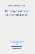 The Enspirited Body in 1 Corinthians 15