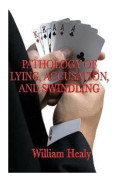 Pathology of Lying, Accusation, and Swindling