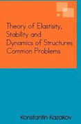 Theory of Elastisity, Stability and Dynamics of Structures Common Problems
