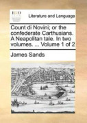 Count di Novini; or the confederate Carthusians. A Neapolitan tale. In two volumes. ... Volume 1 of 2