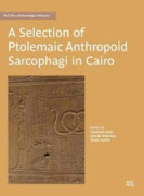 A Selection of Ptolemaic Anthropoid Sarcophagi in Cairo