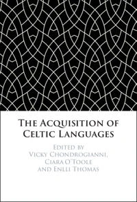 The Acquisition of Celtic Languages