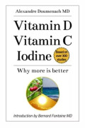 Vitamin D Vitamin C Iodine Why more is better