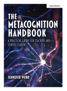 The Metacognition Handbook: A Practical Guide for Teachers and School Leaders