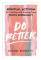 Do Better
