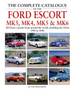The Complete Catalogue of the Ford Escort Mk 3, Mk 4, Mk 5 & Mk 6
