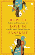 How to Love in Sanskrit (inbunden, eng)