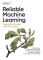 Reliable Machine Learning