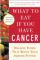 What to Eat if You Have Cancer (revised)