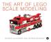 The Art Of Lego Scale Modeling