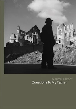 Werner Bischof: Questions To My Father