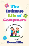 The Intimate Life of Computers (häftad, eng)