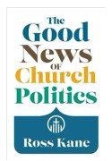 The Good News of Church Politics (häftad, eng)