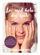 Lev med hela dig själv (häftad)