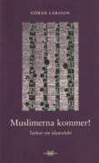 Muslimerna kommer! : Tankar om islamofobi