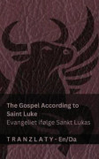 The Gospel According to Saint Luke / Evangeliet ifølge Sankt Lukas (The Bible / Bibelen)