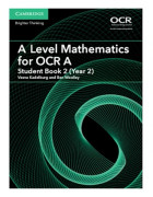A Level Mathematics for OCR A Student Book 2 (Year 2)