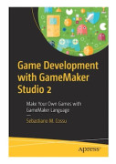 Game Development with GameMaker Studio 2