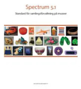 Spectrum 5.1 : standard för samlingsförvaltning på museer