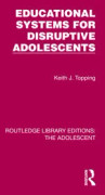 Educational Systems for Disruptive Adolescents