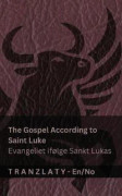 The Gospel According to Saint Luke / Evangeliet ifølge Sankt Lukas (The Bible / Bibelen)