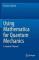 Using Mathematica for Quantum Mechanics